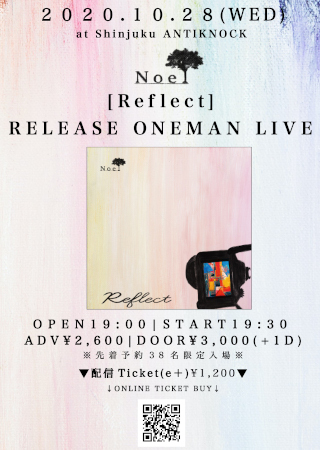 Noel presents �y[Reflect]RELEASE ONEMAN LIVE�z