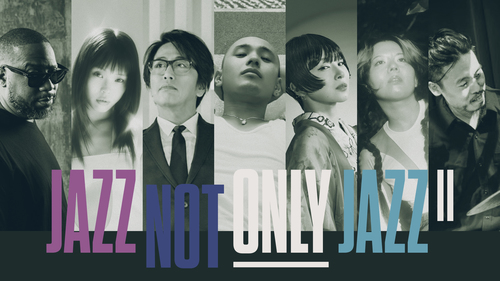 JAZZ NOT ONLY JAZZ II のチケットリセール情報 | チケプラトレード